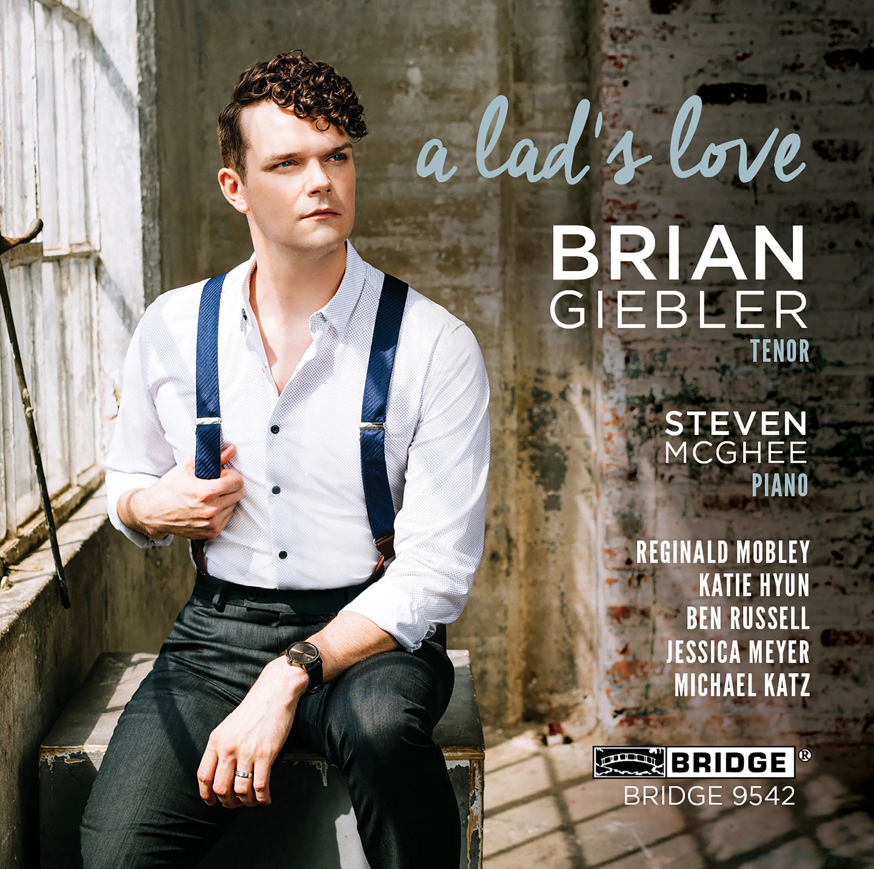 A Lad's Love <br> Brian Giebler, tenor <br> BRIDGE 9542