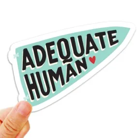 Adequate Human Vinyl Sticker