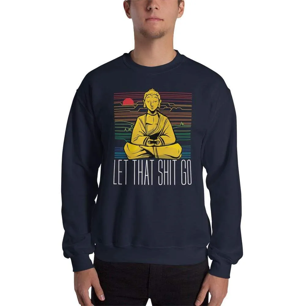 Buddha - Let that shit go - Sweatshirt