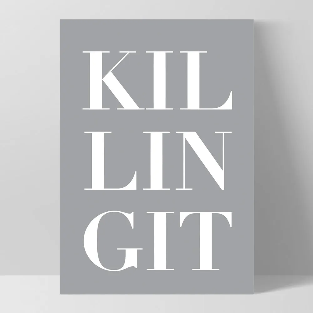 KILLING IT - Art Print