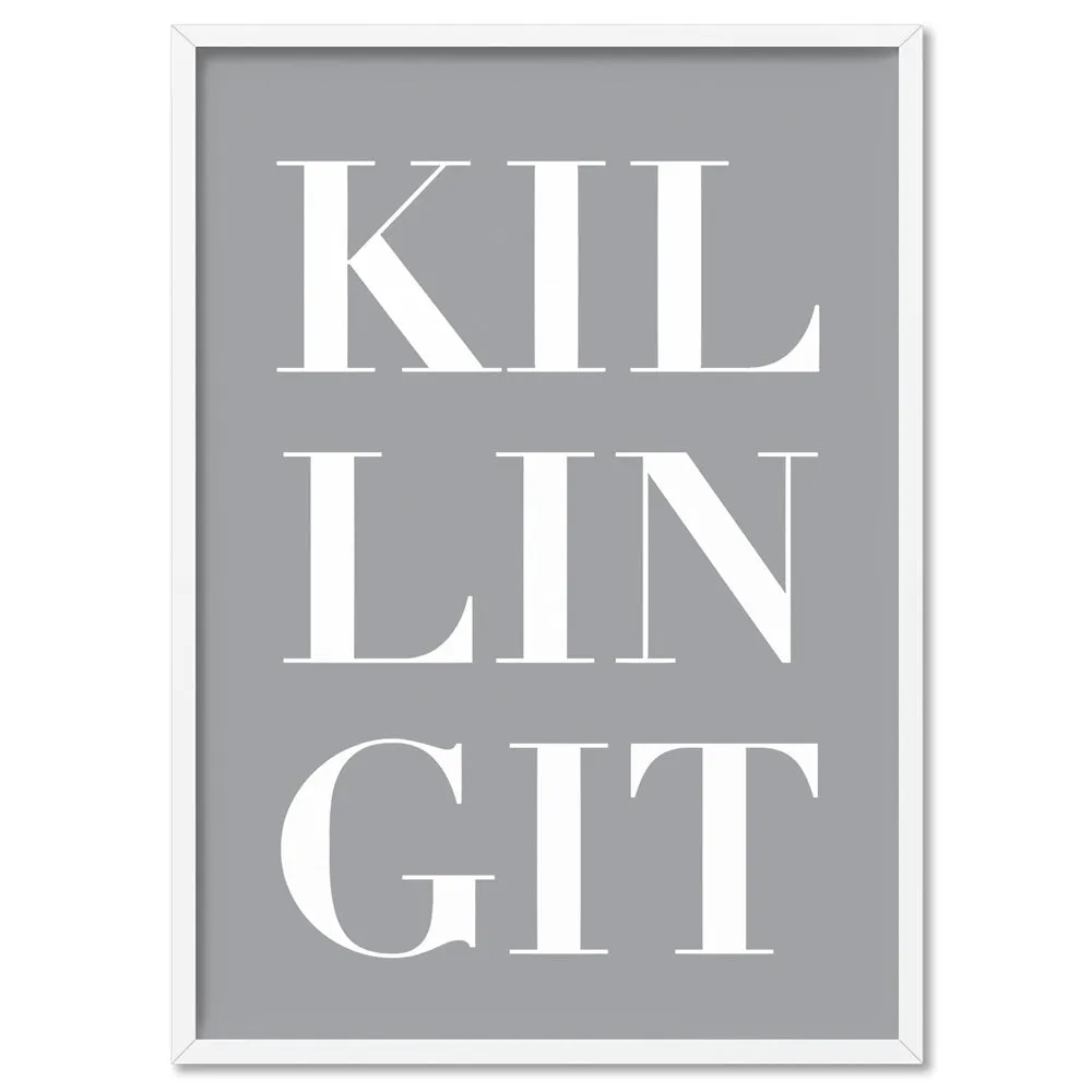 KILLING IT - Art Print