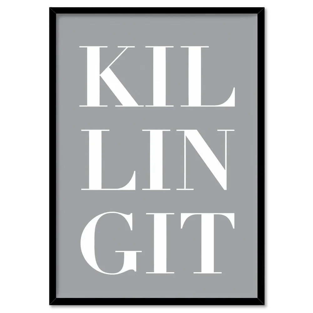 KILLING IT - Art Print