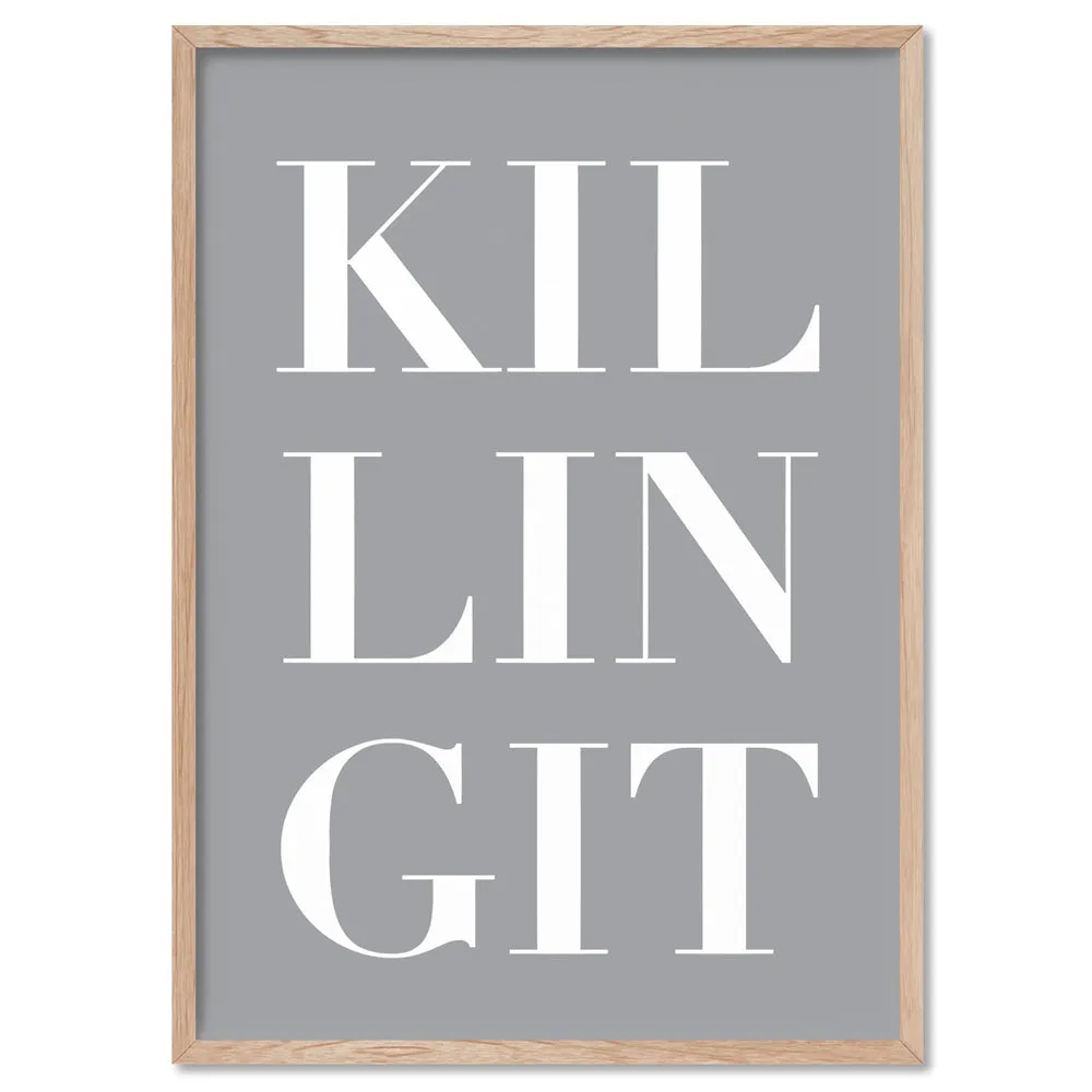 KILLING IT - Art Print