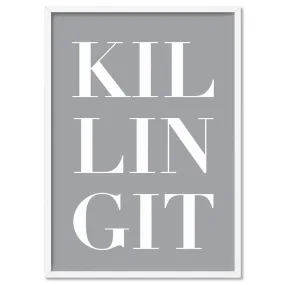 KILLING IT - Art Print