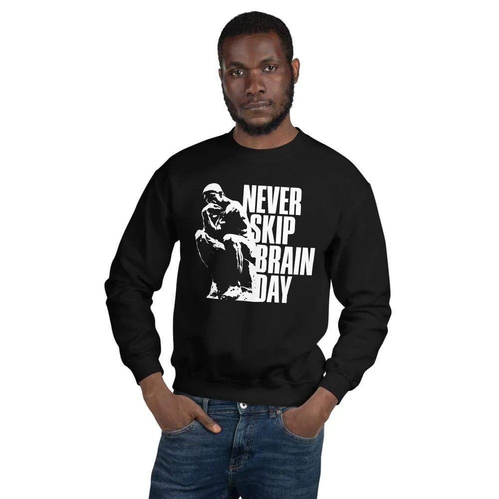 Never skip brain day - Sweatshirt